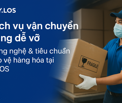Dịch vụ vận chuyển hàng dễ vỡ Y.LOS – Công nghệ & tiêu chuẩn bảo vệ tối ưu